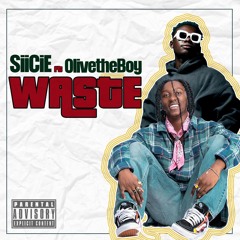 Siicie Ft Olivetheboy - Waste 2