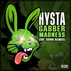 Hysta - Gabber Madness (Dr Donk Remix)