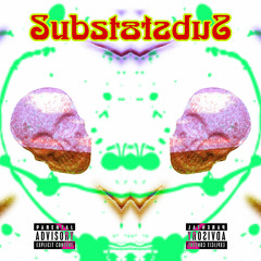 Substances ft. ManMan Grimey