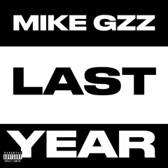 Mike Gzz - Last Year
