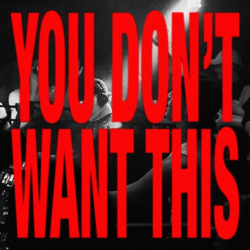 You Don't Want This