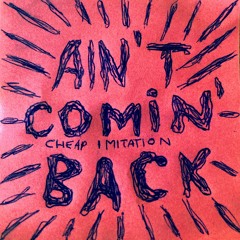 Ain't Comin' Back