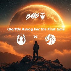 Worlds Away For The First Time