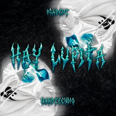 HAY LUPITA (MADENT HARDTECHNO REMIX)