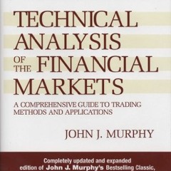 Get KINDLE PDF EBOOK EPUB Technical Analysis of the Financial Markets: A Comprehensive Guide to Trad