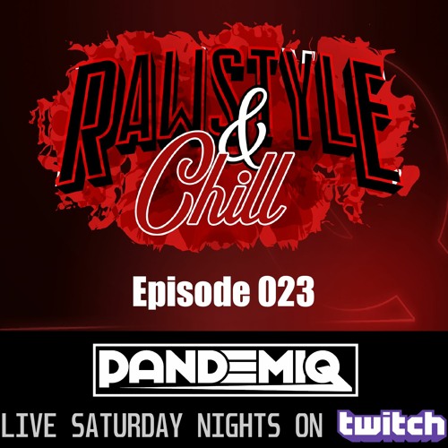 Rawstyle & Chill | Episode 023