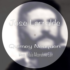 Jose Larralde - Quimey Neuquen (Wess Vida's Moonshine Edit)
