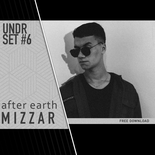 UNDR SET | Mizzar - After Earth