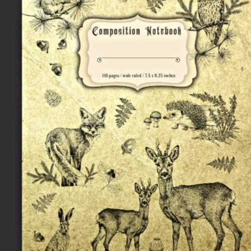[Get] KINDLE 💑 Composition Notebook Wide Ruled: Vintage Forest Animal Illustrations,