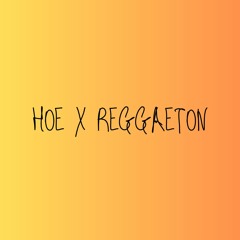 Hoe X Reggaeton