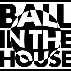 Ball in the House