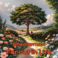 Far Out In Life
