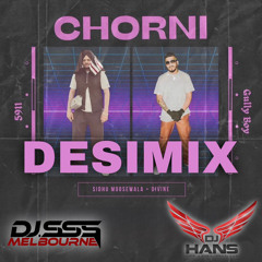 Chorni (DesiMix) - Sidhu Moosewala - (DJ SSS x DJ Hans Remix)