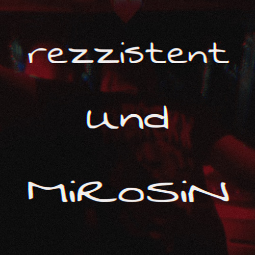 Das ist Dolle! rezzistent [BKF] & MiRoSiN [W.T.F]