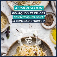 Alimentation : pourquoi les études scientifiques sont si contradictoires ? - Les podcasts Youmatter