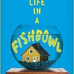 Access KINDLE 🗂️ Life in a Fishbowl by Len Vlahos [PDF EBOOK EPUB KINDLE]