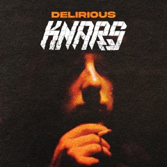 KNARS 'Delirious' (DnB Remix)
