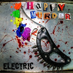 Happy Murder Electric