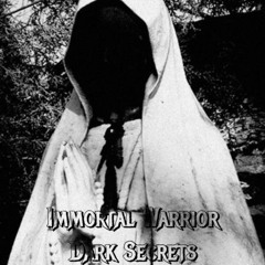 Immortal Warrior - Dark Secrets
