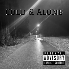 Cold & Alone (Prod. Lil Bragi)