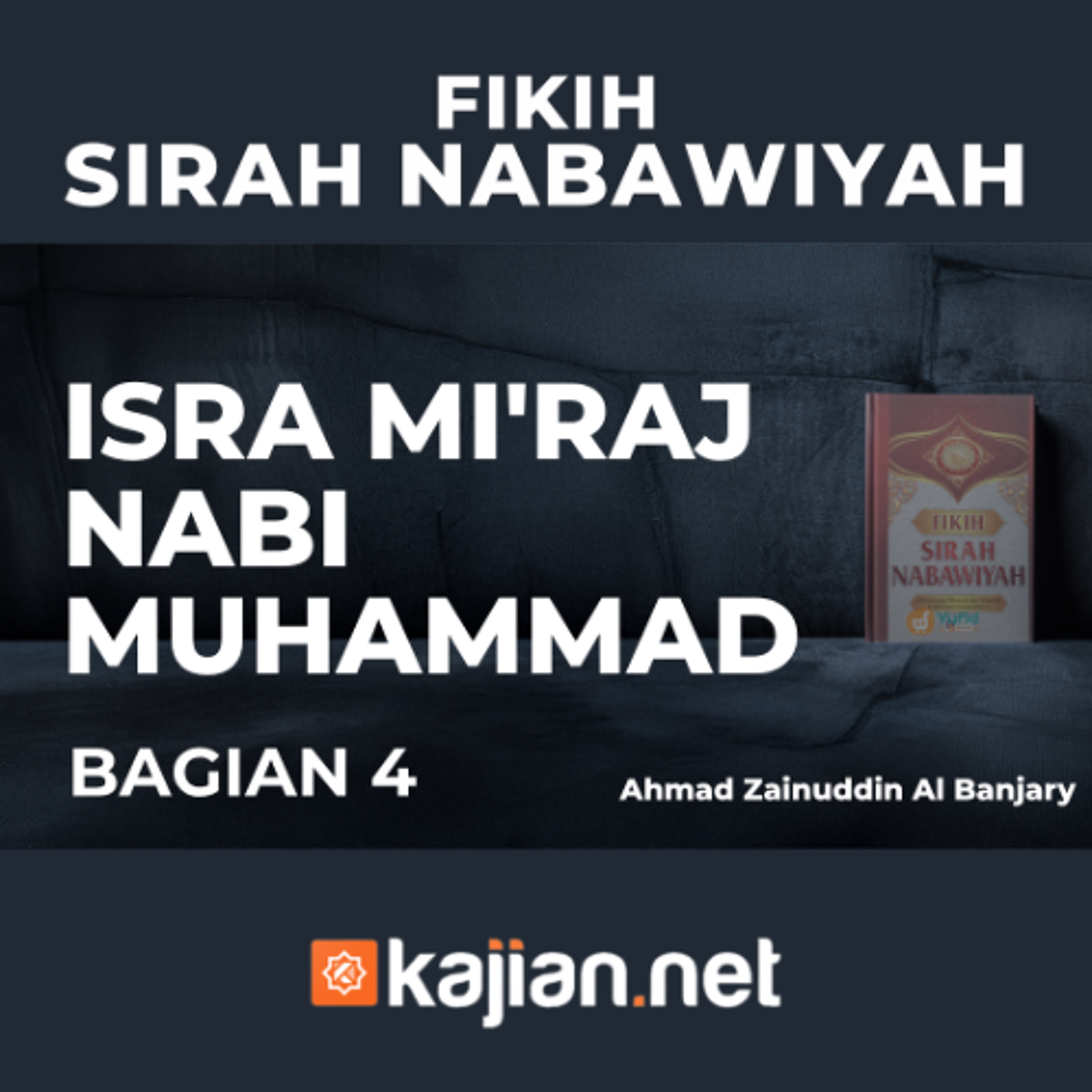 Isra Mi'raj Nabi Muhammad Shallallahu alaihi wasallam #4 - Ustadz Ahmad Zainuddin Al Banjary