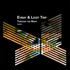 Evray & Legit Trip - Through The Night (Original Mix)