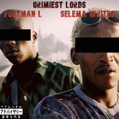 Grimiest Lords (Ft. Selema Writes)