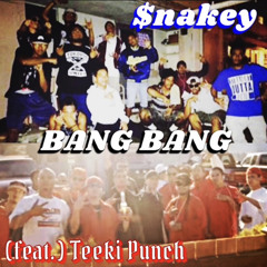 Snakey x BangBang (Feat.) Teeki Punch "Prod. By NT × Mas"