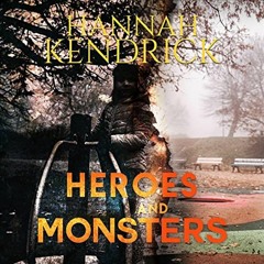 View PDF Heroes and Monsters by  Hannah Kendrick,Michelle Morgan,LaBoo Publishing Enterprise