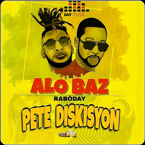 Pete Diskisyon Raboday - ALO BAZ