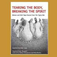 [PDF] DOWNLOAD TEARING THE BODY, BREAKING THE SPIRIT: Women And Girls? Rape Stories From