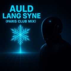 Auld Lang Syne - Paris Club Mix