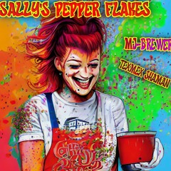 Sally’s Pepper Flakes w/ TexMex Shaman