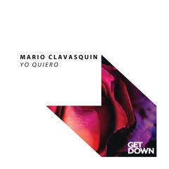 Mario Clavasquin - Yo Quiero [OUT NOW]