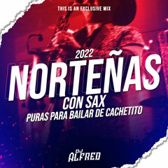 Norteñas con Sax (Mix 2022)Pa´Bailar de Cachetito