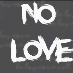 No Love (ft. Lil Keke)