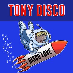 DISCO LOVE BY Tony Disco 🇲🇽 (HOT GROOVERS)
