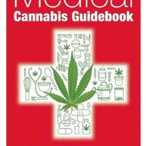 [Read] Epub The Medical Cannabis Guidebook: The Definitive Guide To Using and Growing Medicinal Mari