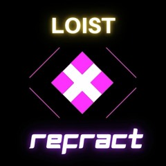 Loist - Refract (Abyss challenge)