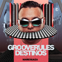 GROOVERULES - DESTINOS By MarioSuaza
