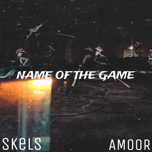 NAME OF THE GAME (PROD. AMOOR)