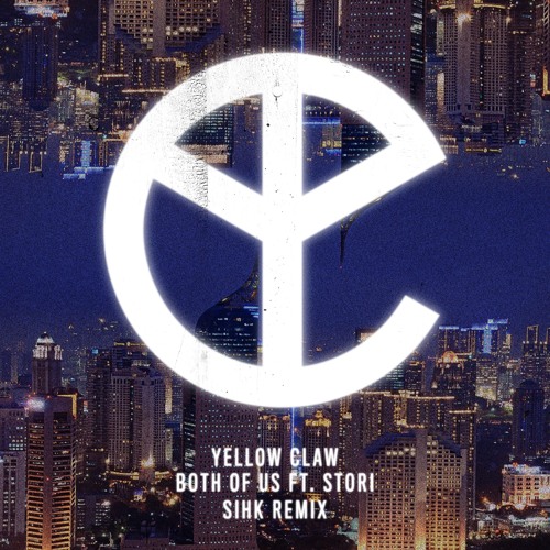 Yellow Claw - Both Of Us (Ft. Stori) (Sihk Happy Hardcore Remix)