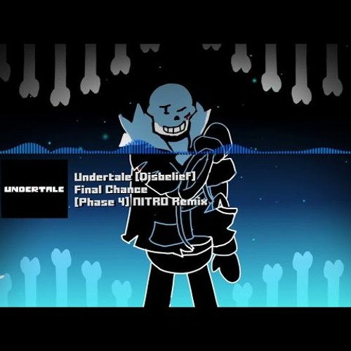 Undertale Disbelief - "Final Chance" [Phase 4] NITRO Remix