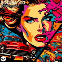 ROTURA XXL -  Feel The Base (Original Mix) (05/07/2024)