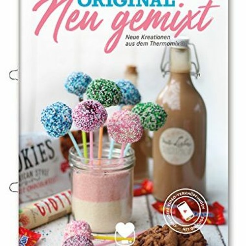 READ Original neu gemixt - Neue Kreationen aus dem Thermomix® inkl. Schritt-für-Schritt Videoanlei