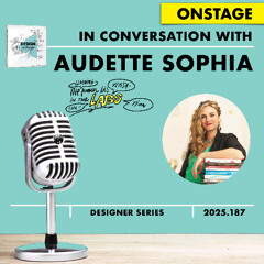 Audette Sophia #DESIGNtoCHANGE ONstage PODcast with Ruud Janssen