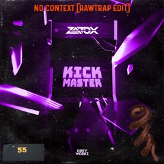 Zatox - Kickmaster (No Context Rawtrap Edit)
