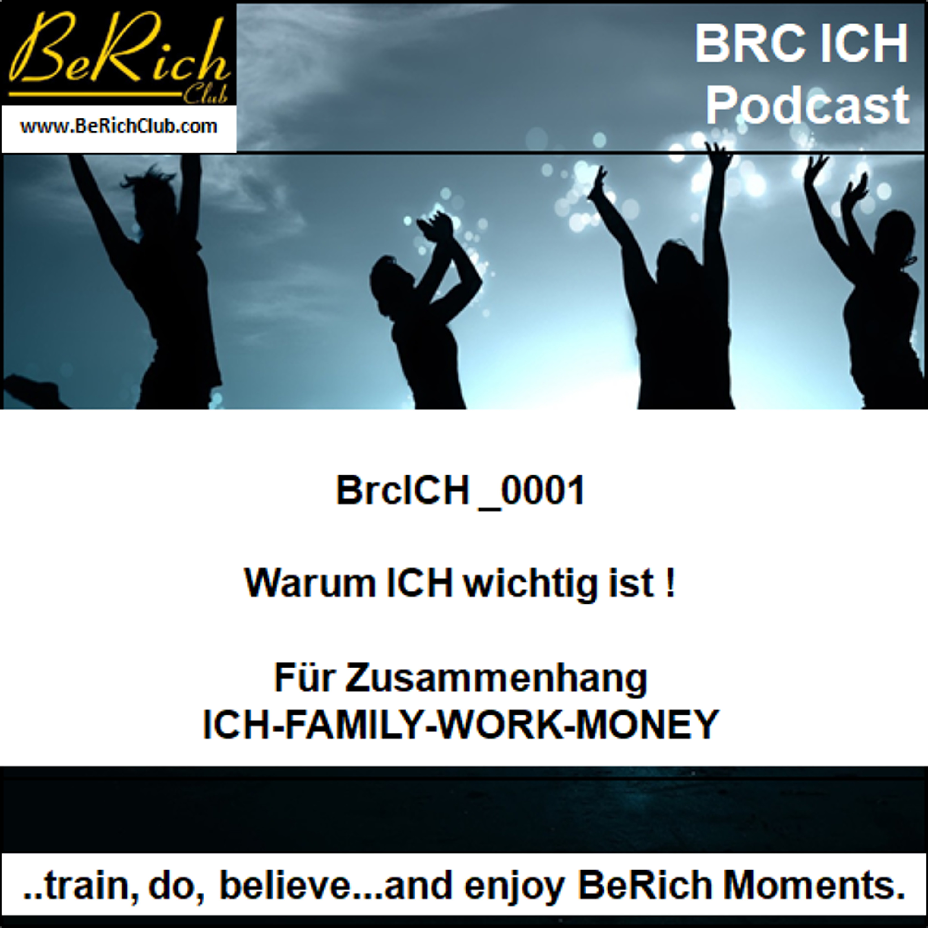 BrcICH 0001_ Warum ICH wichtig ist _ für Zusammenhang ICH-FAMILY-WORK-MONEY episode artwork