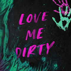 ACCESS KINDLE ✅ Love Me Dirty (Learning to Love Series) by  Lilian T. James [EBOOK EP