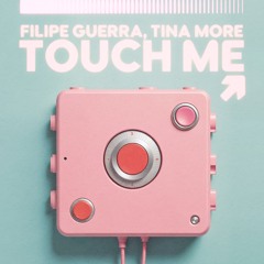 Filipe Guerra, Tina More - Touch Me